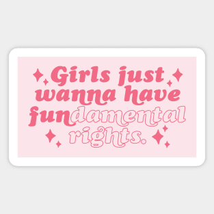 Girls Just Wanna Have Fundamental Rights Magnet